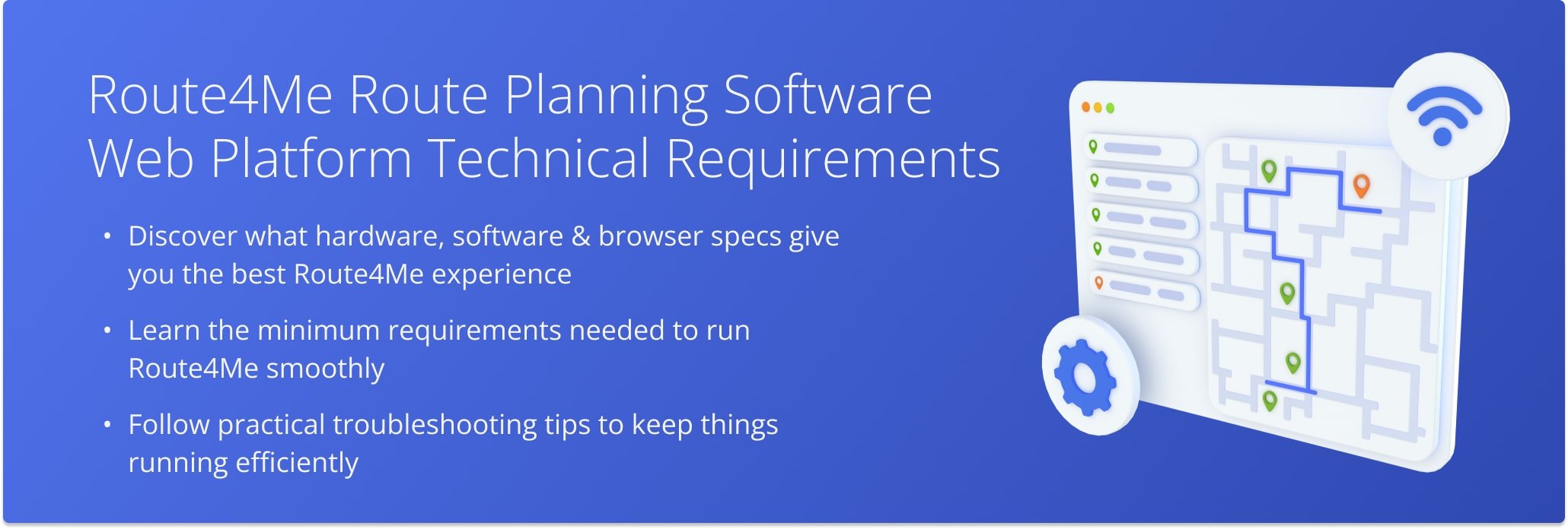 Route planner technical requirements for software, hardware, supported web browsers, and more.
