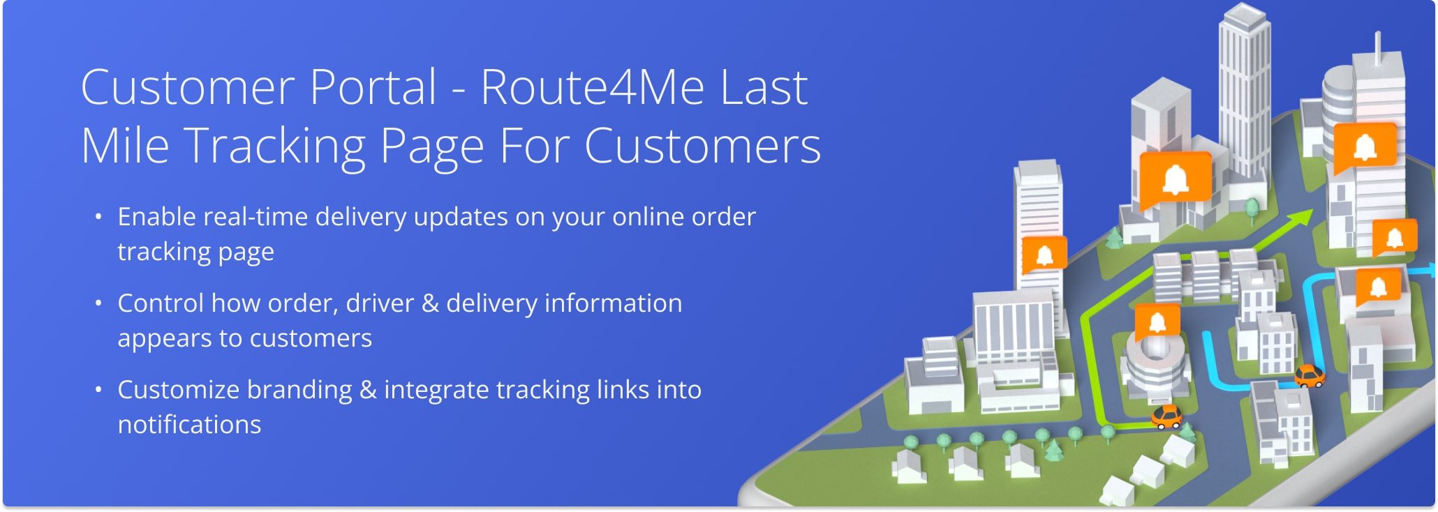 Provide track and trace capabilities to your customers with a branded and customizable online order tracking portal for customers.