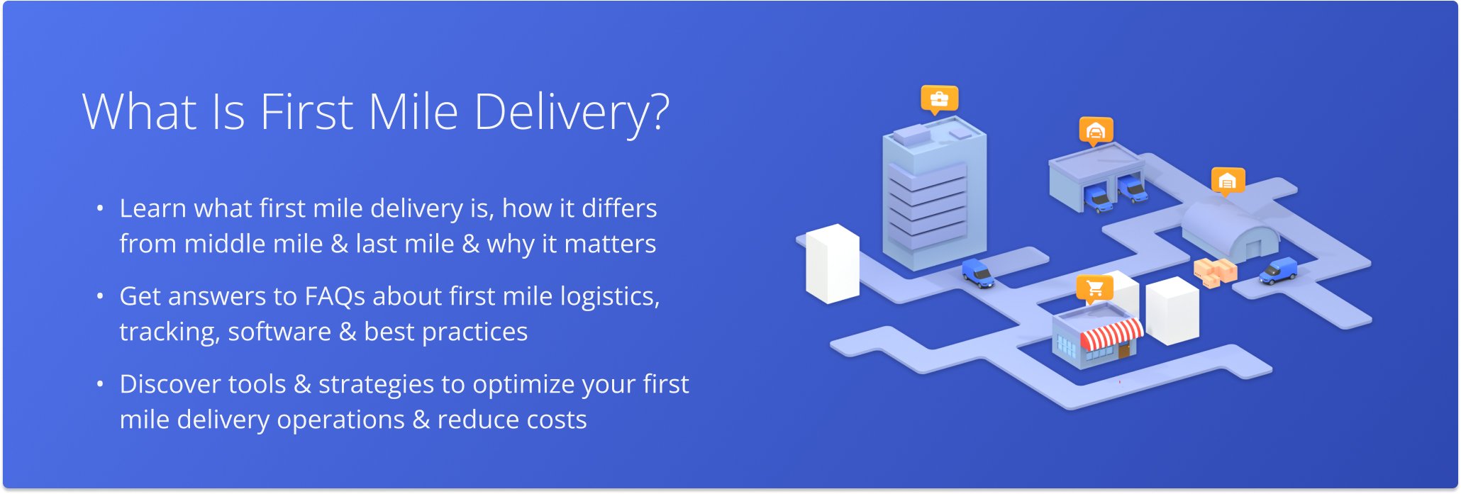 First mile delivery optimization methods, definition, and frequently asked questions.