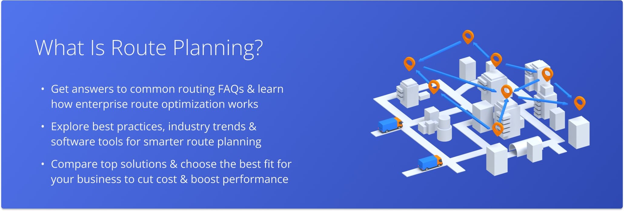 Route planning is mapping multiple addresses and visiting locations in the most optimal sequence.