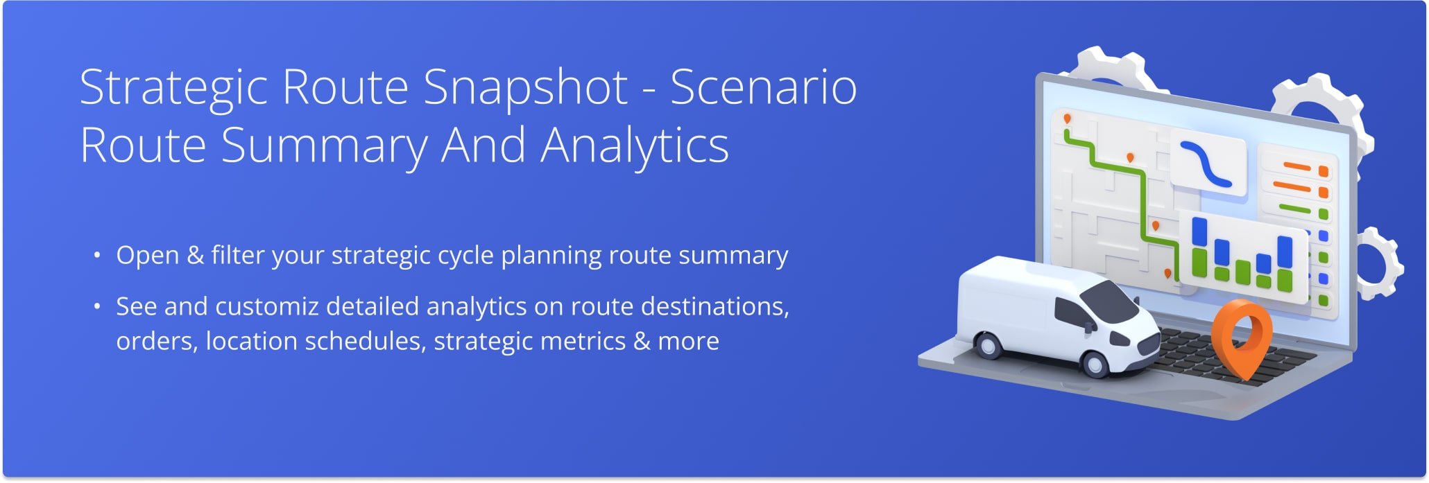 You can use Strategic Route Snapshots to analyze data and evaluate which Strategic Scenarios contain the most optimal routes for strategic cycle planning.