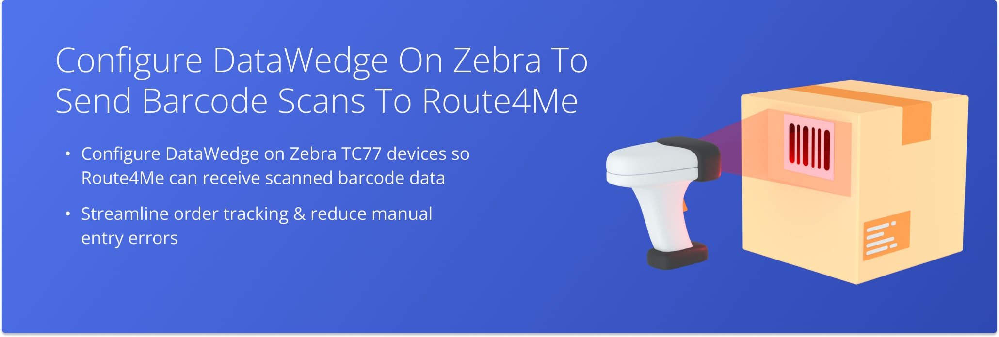 Configure DataWedge on Zebra TC77 devices so Route4Me can receive scanned barcode data.