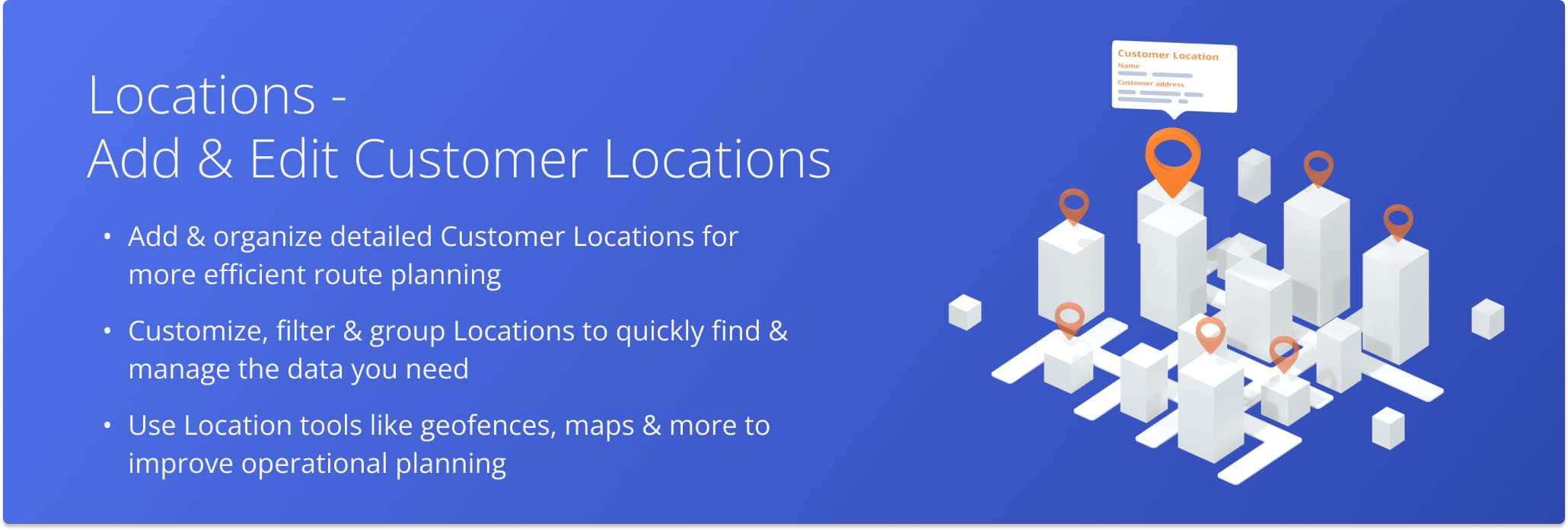 The Customer Locations page allows you to manage, synchronize, and optimize customer data across multiple users and devices for efficient last-mile routing.