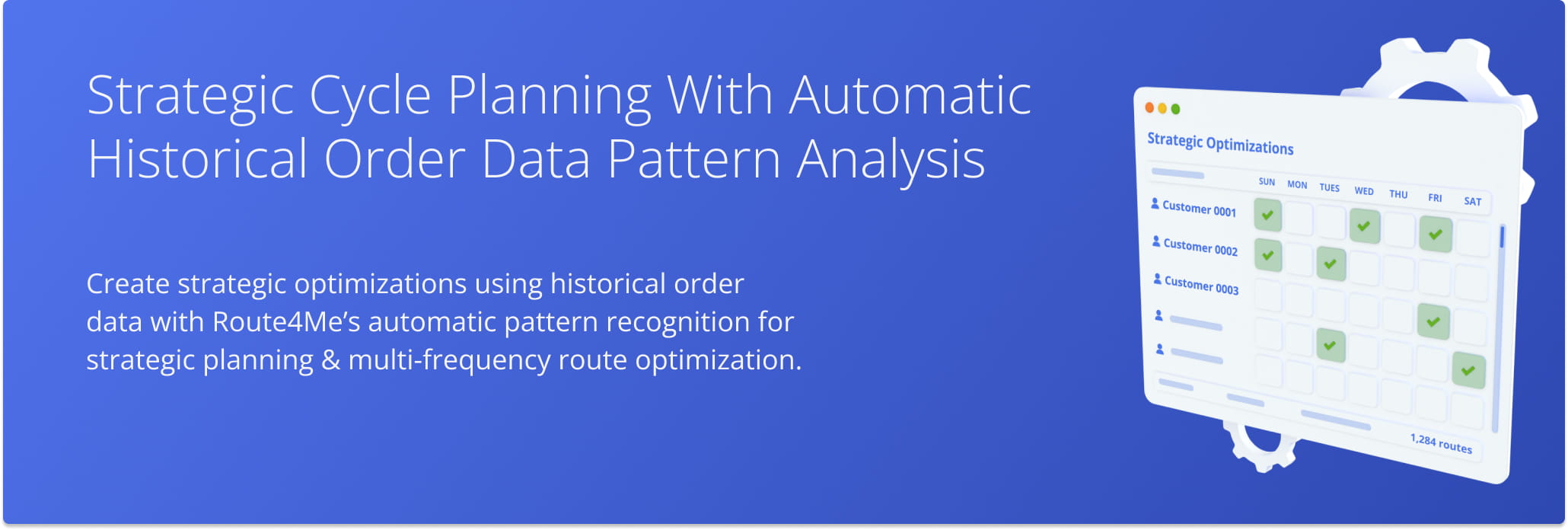Route4Me’s Strategic Pattern Analysis helps enterprise businesses transform historical order data into optimized, repeatable delivery schedules.