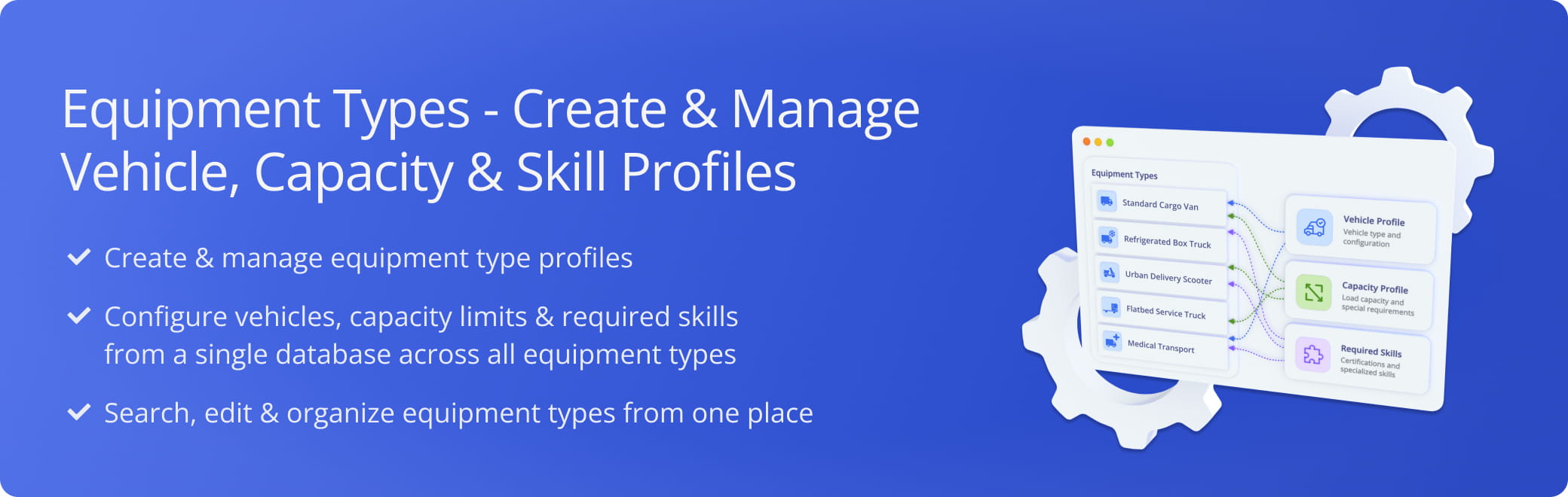 Equipment Types in Route4Me let you create reusable profiles that define how vehicles, capacity limits, and required skills are applied to routing.