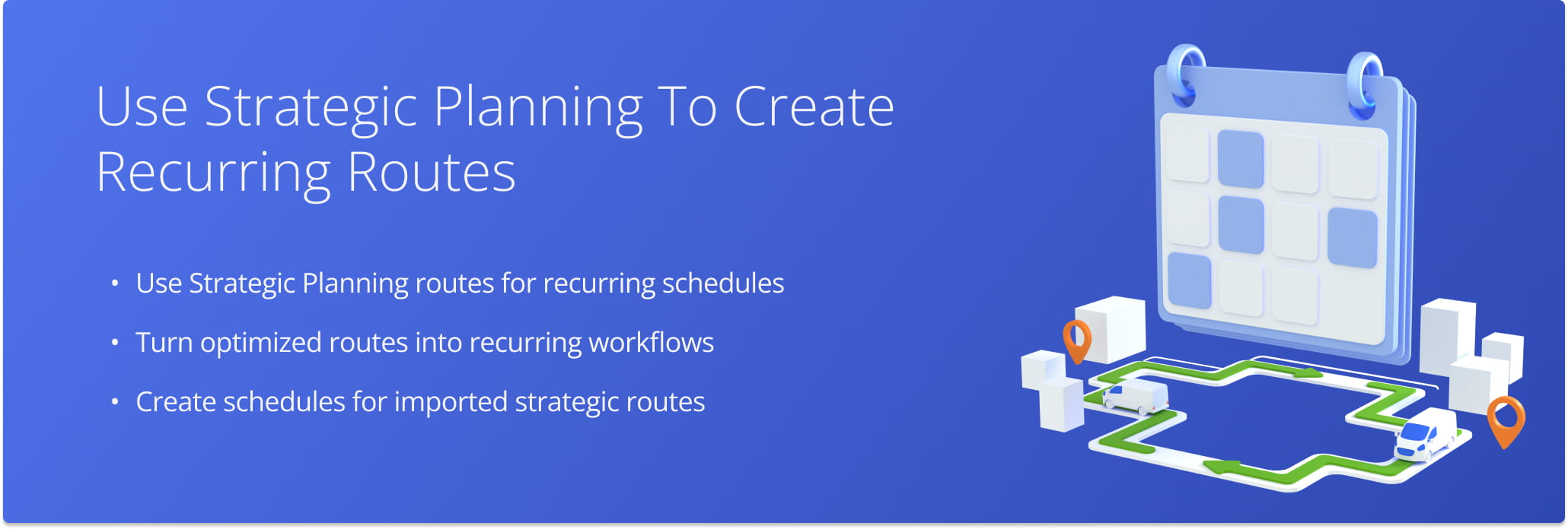 Learn how strategic planning routes can be used as the basis for creating recurring schedules in Route4Me.