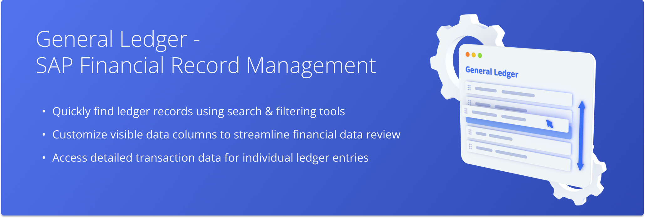 The General Ledger page provides a centralized view of SAP financial records with tools to search, filter, customize, and review detailed ledger entries.