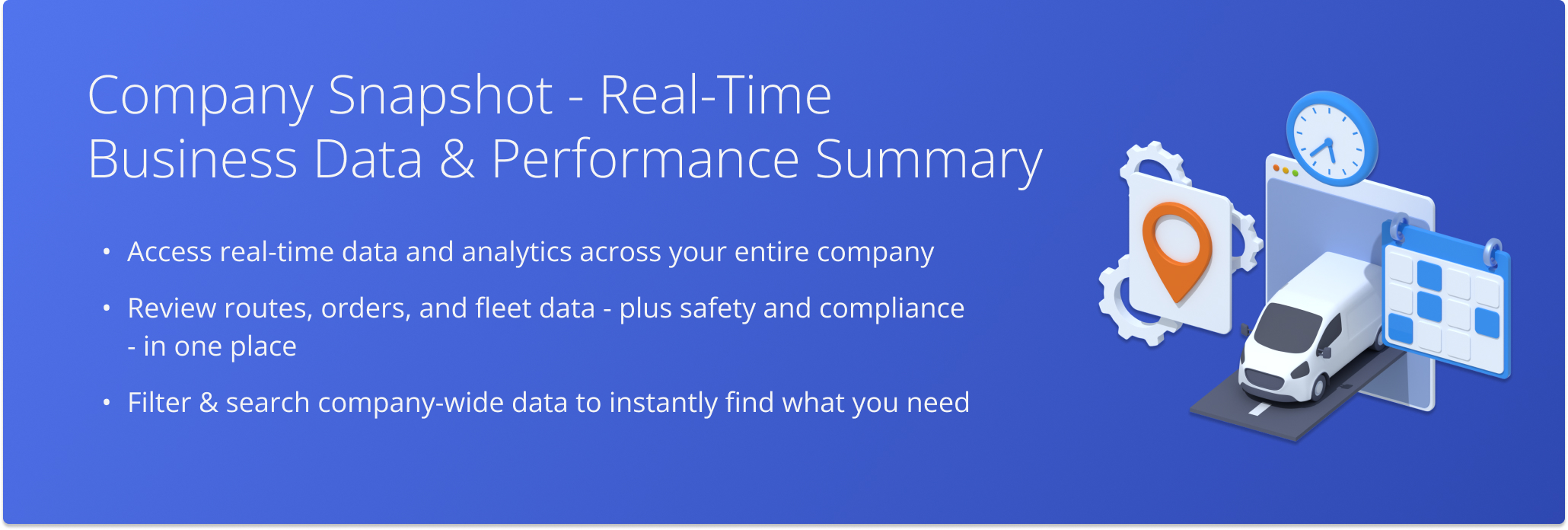 The Company Snapshot gives enterprise businesses a centralized view of data and analytics across their operations.