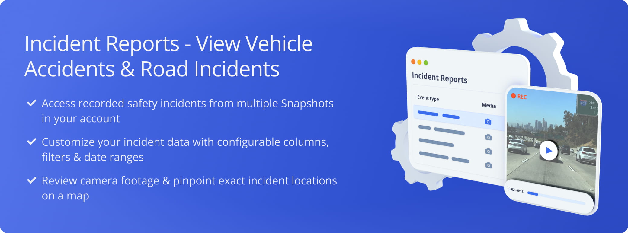 This guide shows you how to access, configure, and interpret Safety Incident data, including recordings and locations, from any Snapshot in your account.